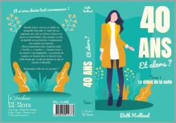 Couverture de 40 ans et alors ? Tome 1 - Le début de la suite par Beth Holland