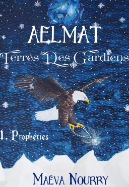 Couverture de Aelmat, Terres des Gardiens 1. Prophéties par Maëva Nourry
