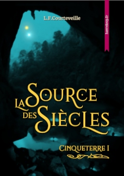 Couverture de La Source des Siècles, Cinqueterre Volume I par Lohiel F.Courteveille