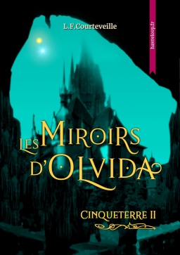 Couverture de Les Miroirs d'Olvida, Cinqueterre volume II par Lohiel F.Courteveille