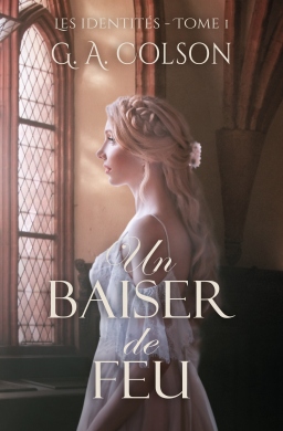 Couverture de Un Baiser de feu par G.A. Colson