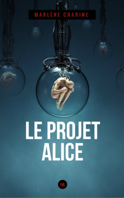 Couverture de Le Projet Alice par Marlène Charine
