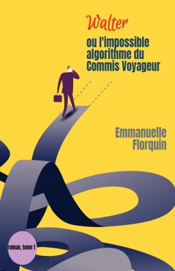 Couverture de Walter  ou l’impossible algorithme du  commis voyageur par Emmanuelle Florquin