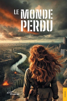 Couverture de Le Monde perdu. Tome 1 : La terre des morts par Léa Pougnant