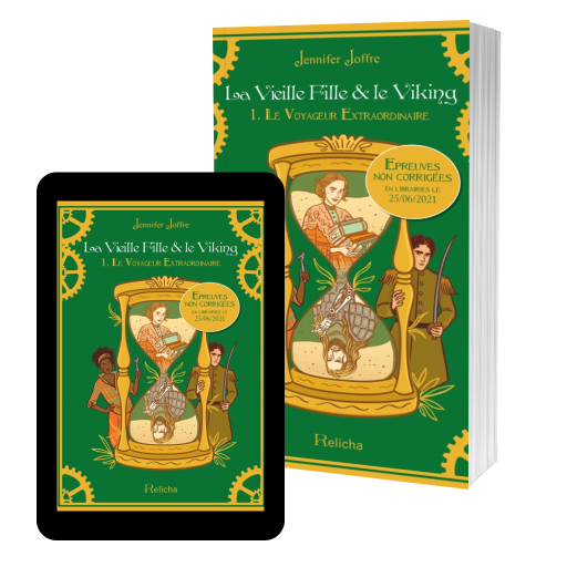Couverture de La Vieille Fille & le Viking – tome 1 : Le Voyageur Extraordinaire (épreuves non corrigées) par Jennifer Joffre