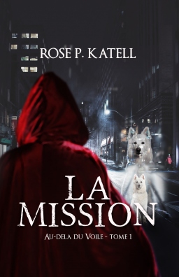 Couverture de Au-delà du Voile, tome 1 : La Mission par Rose P. Katell