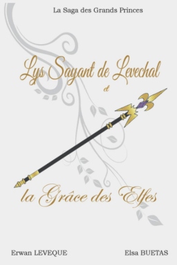 Couverture de Lys Sayant de Levechal et la Grâce des Elfes par ELSA BUETAS et ERWAN LEVEQUE