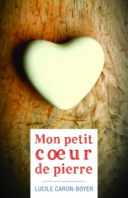Couverture de Mon petit coeur de pierre par Lucile Caron-Boyer