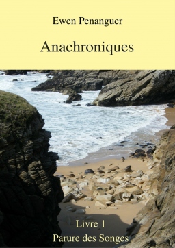 Couverture de Anachroniques - Livre 1 - Parure des Songes par Ewen Penanguer