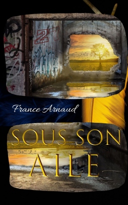 Couverture de SOUS SON AILE par France ARNAUD