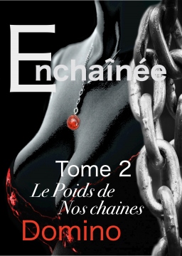 Couverture de Enchainée : Le poids de nos chaines par Domino