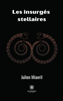 Couverture de Les insurgés stellaires par Julien Miavril