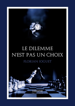 Couverture de Le dilemme n'est pas un choix par Florian JOGUET