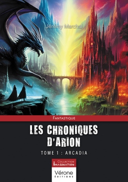 Couverture de Les chroniques d'Arion - Tome 1 par Jérémy MARCHAL