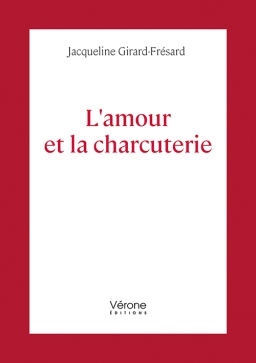Couverture de L'amour et la charcuterie par Jacqueline GIRARD-FRÉSARD