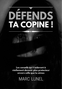 Couverture de Défends ta copine ! par Marc Lunel