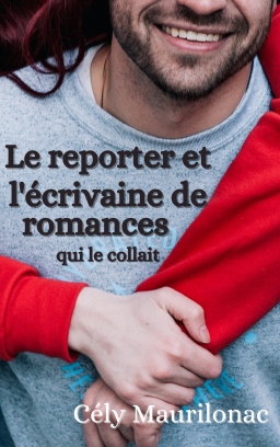 Couverture de Le reporter et l'écrivaine de romances : qui le collait par Cély Maurilonac