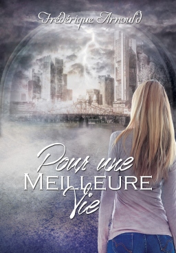 Couverture de Pour une meilleure vie tome 1 par Arnould Frédérique