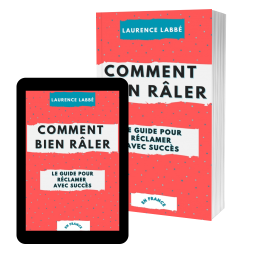 Couverture de Comment bien r&acirc;ler : le guide pour r&eacute;clamer avec succ&egrave;s&nbsp;! (ou l&rsquo;art de se plaindre avec &eacute;l&eacute;gance en France) par LAURENCE LABBE