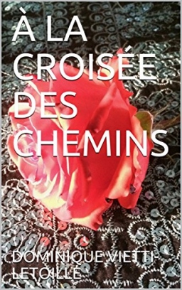 Couverture de À LA CROISÉE DES CHEMINS par Dominique VIETTI LETOILLE