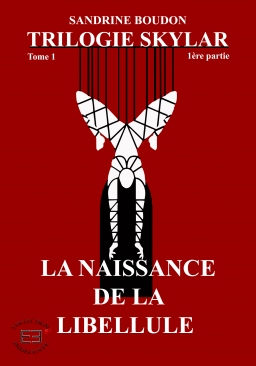 Couverture de Skylar tome 1 - 1ère partie - La naissance de la libellule par Sandrine Boudon