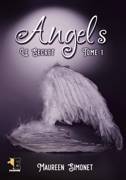 Couverture de Angels Tome 1 Le secret par Maureen Simonet