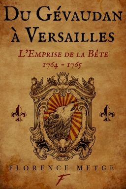 Couverture de Du Gévaudan à Versailles : l'emprise de la bête (1764-1765) par Florence Metge