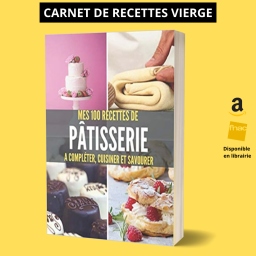 Couverture de MES 100 RECETTES de PÂTISSERIE A compléter, cuisiner et savourer par Food Cool Edition