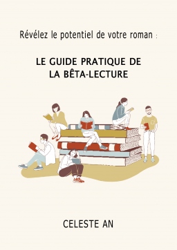 Couverture de Le guide pratique de la bêta-lecture : Révélez le potentiel de votre roman par CELESTE AN