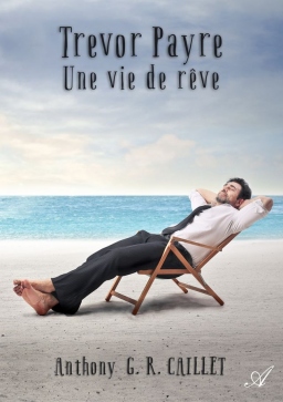 Couverture de Trevor Payre - Une vie de rêve par Anthony G. R. CAILLET