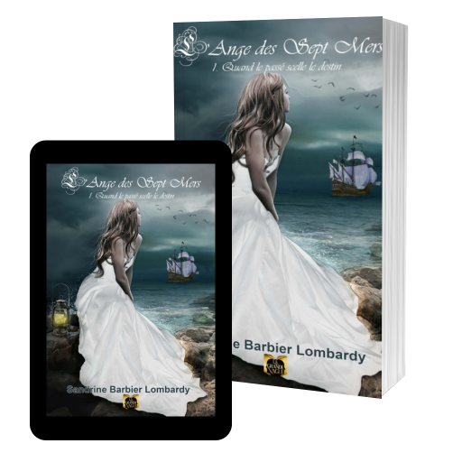 Couverture de L'ange des sept mers Tome 1 Quand le pass&eacute; scelle le destin par Sandrine Barbier Lombardy