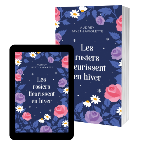 Couverture de Les rosiers fleurissent en hiver par Audrey JAYET-LAVIOLETTE