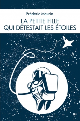 Couverture de La petite fille qui détestait les étoiles par Frédéric Meurin