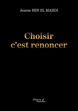 Couverture de Choisir c'est renoncer par Jeanne BEN EL MAHDI