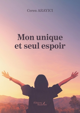 Couverture de Mon unique et seul espoir par Ceren ARAYICI