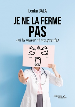 Couverture de Je ne la ferme pas (ni la mater ni ma gueule) par Lenka GALA