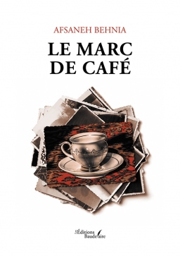 Couverture de Le marc de café par Afsaneh BEHNIA