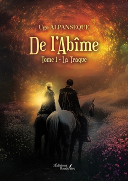 Couverture de De l'Ab&icirc;me &ndash; Tome 1 par Ugo ALPANSEQUE