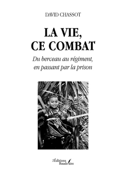 Couverture de La vie, ce combat par David Chassot