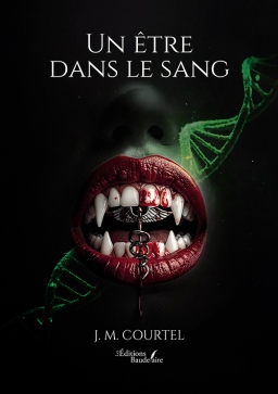 Couverture de Un &ecirc;tre dans le sang par J. M. COURTEL