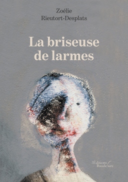 Couverture de La briseuse de larmes par Zoélie RIEUTORT-DESPLATS