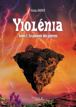 Couverture de Yiolénia – Tome I : Le pouvoir des pierres par Gladys Bardot