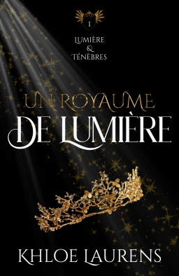 Couverture de Lumière et ténèbres, Tome 1 : Un royaume de lumière par Khloé Laurens