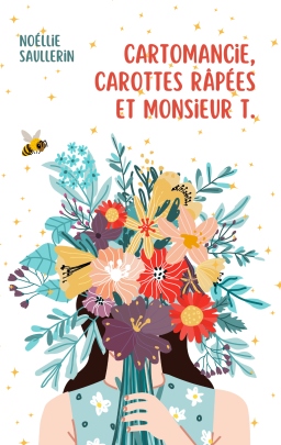 Couverture de Cartomancie, carottes râpées et Monsieur T. par Noéllie Saullerin